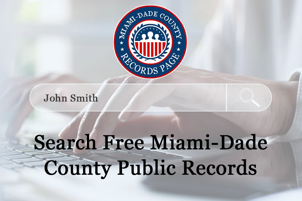 Free Miami Dade County Records Search: Marital Warrants Arrests